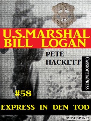 cover image of U.S. Marshal Bill Logan, Band 58